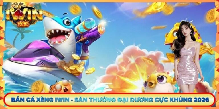 Bắn Cá Xèng Iwin